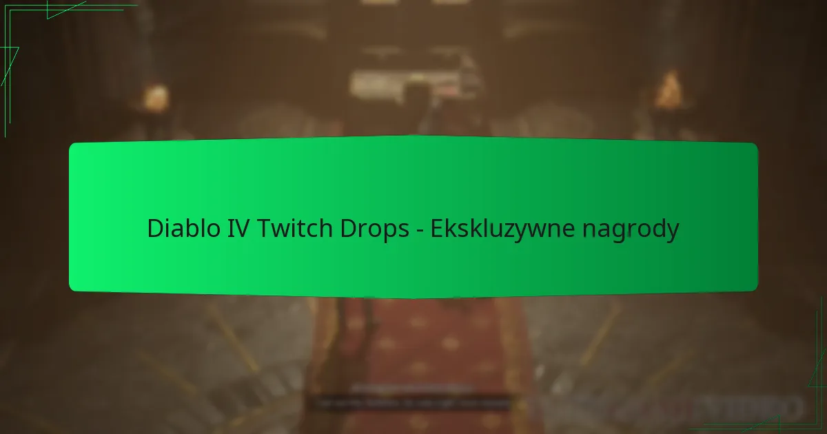 Diablo IV Twitch Drops – Ekskluzywne nagrody