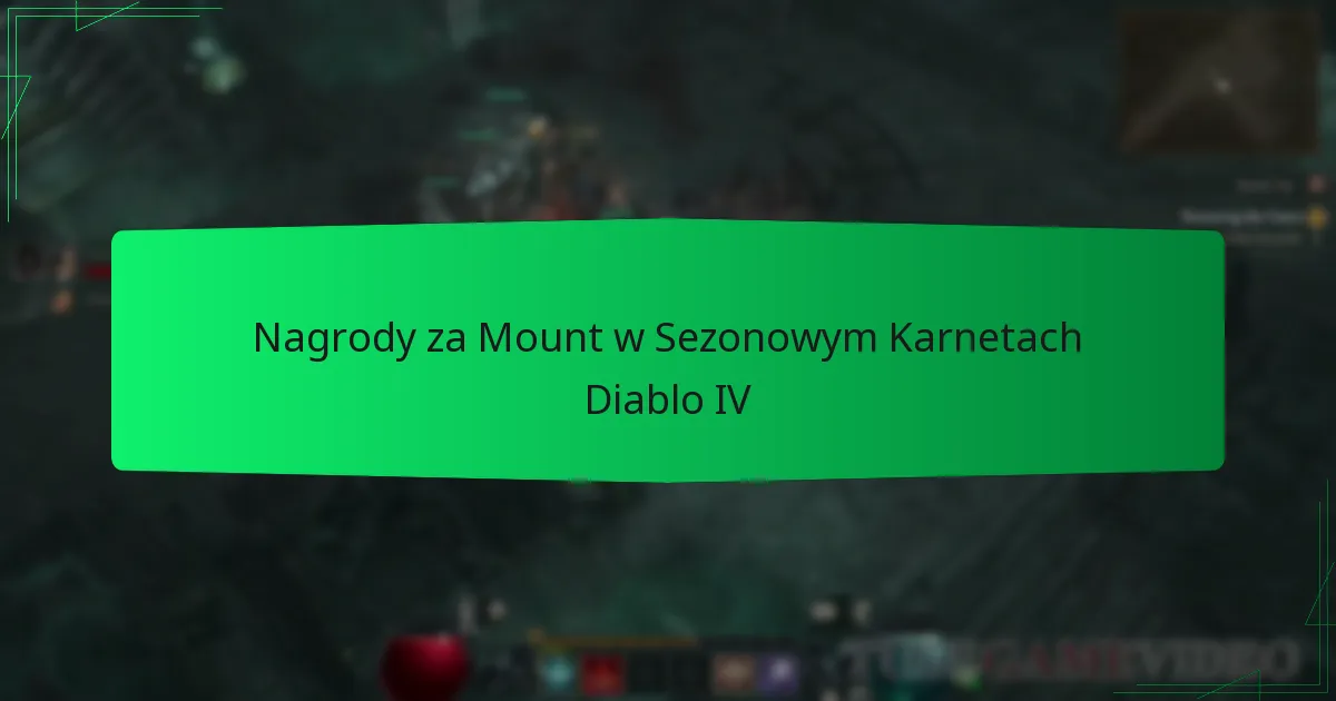 Nagrody za Mount w Sezonowym Karnetach Diablo IV