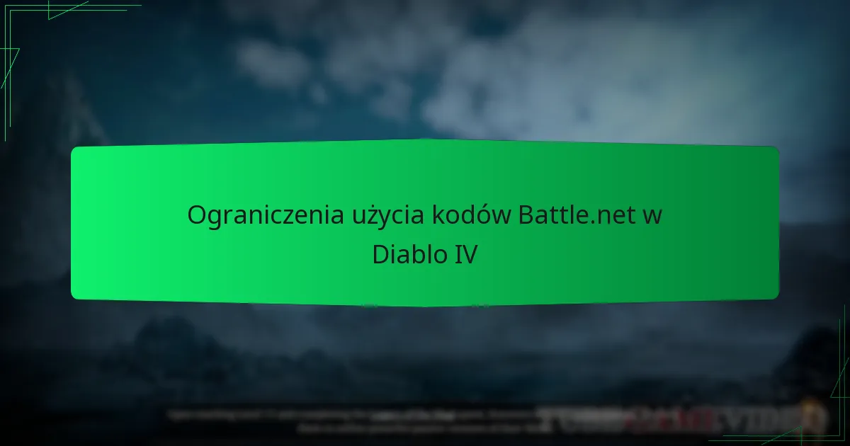 Ograniczenia użycia kodów Battle.net w Diablo IV