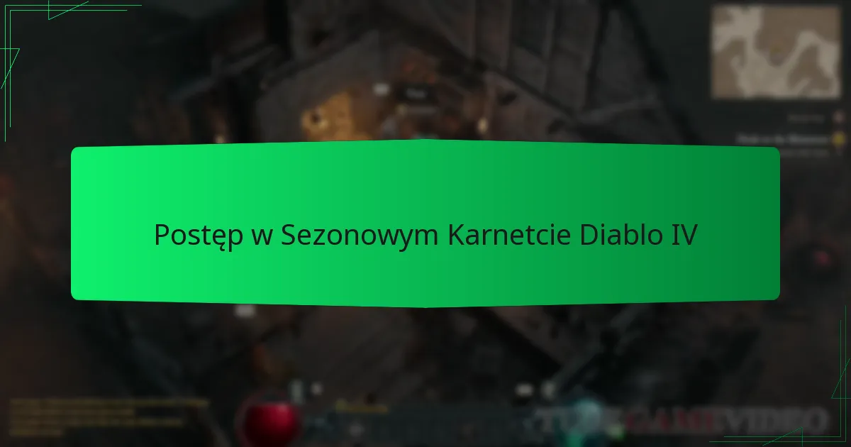 Postęp w Sezonowym Karnetcie Diablo IV