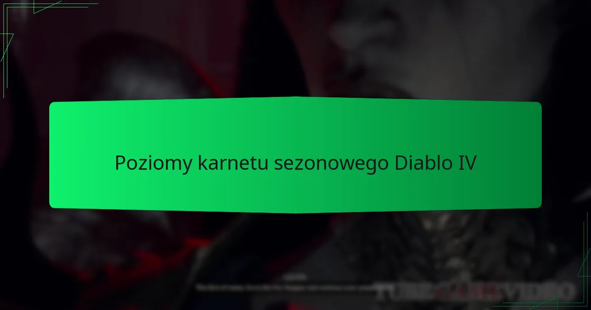 Poziomy karnetu sezonowego Diablo IV