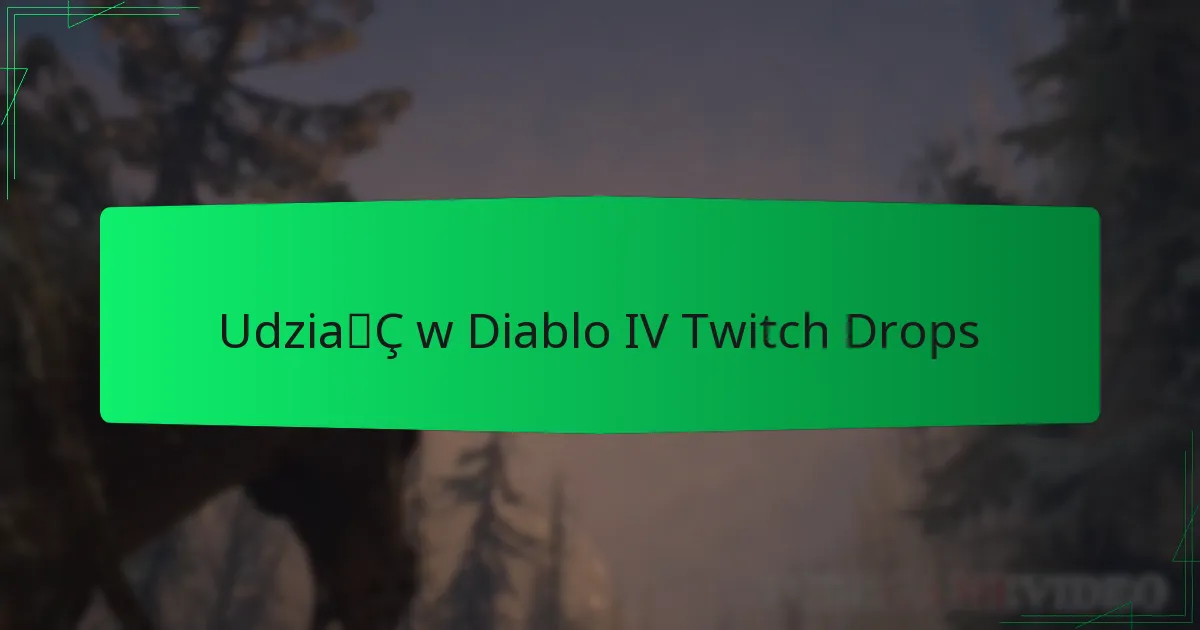 Udział w Diablo IV Twitch Drops