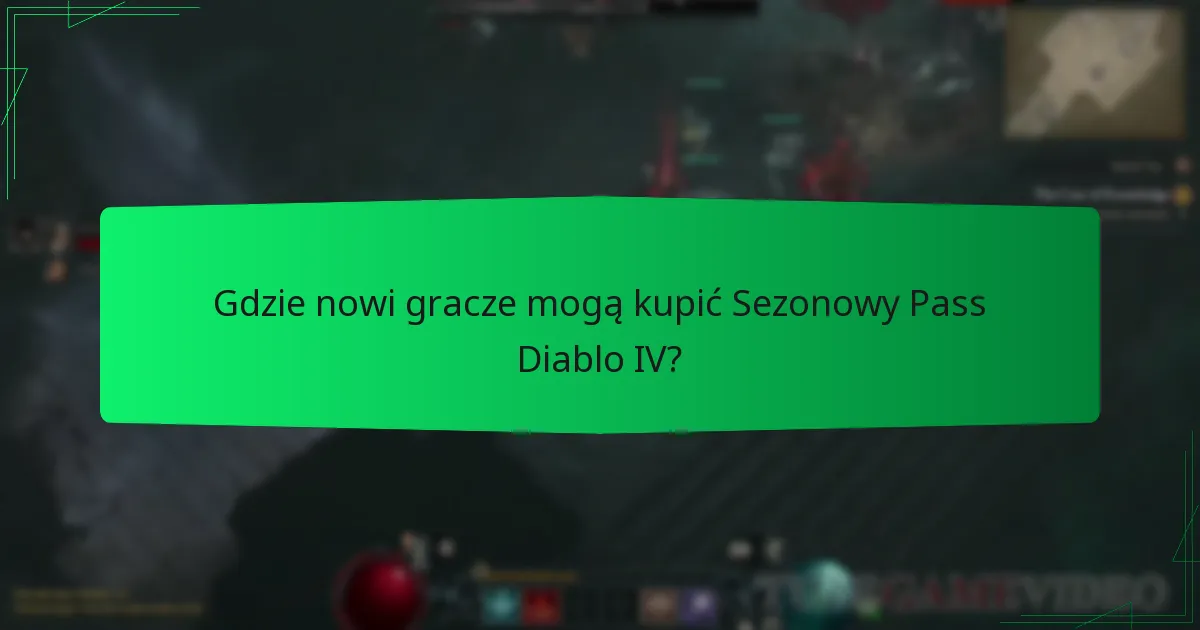 Jak nowi gracze mogą odblokować nagrody z Sezonowego Passa w Diablo IV?
