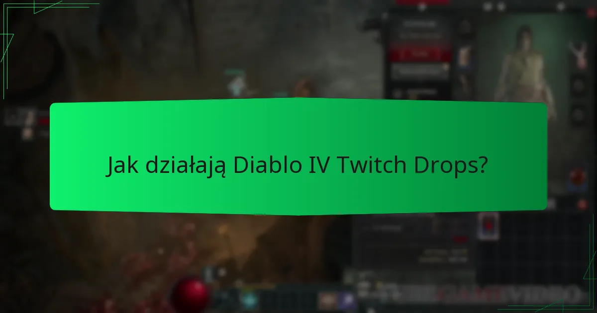 Jak działają Diablo IV Twitch Drops?