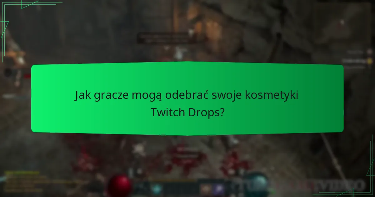 Jak gracze mogą odebrać swoje kosmetyki Twitch Drops?