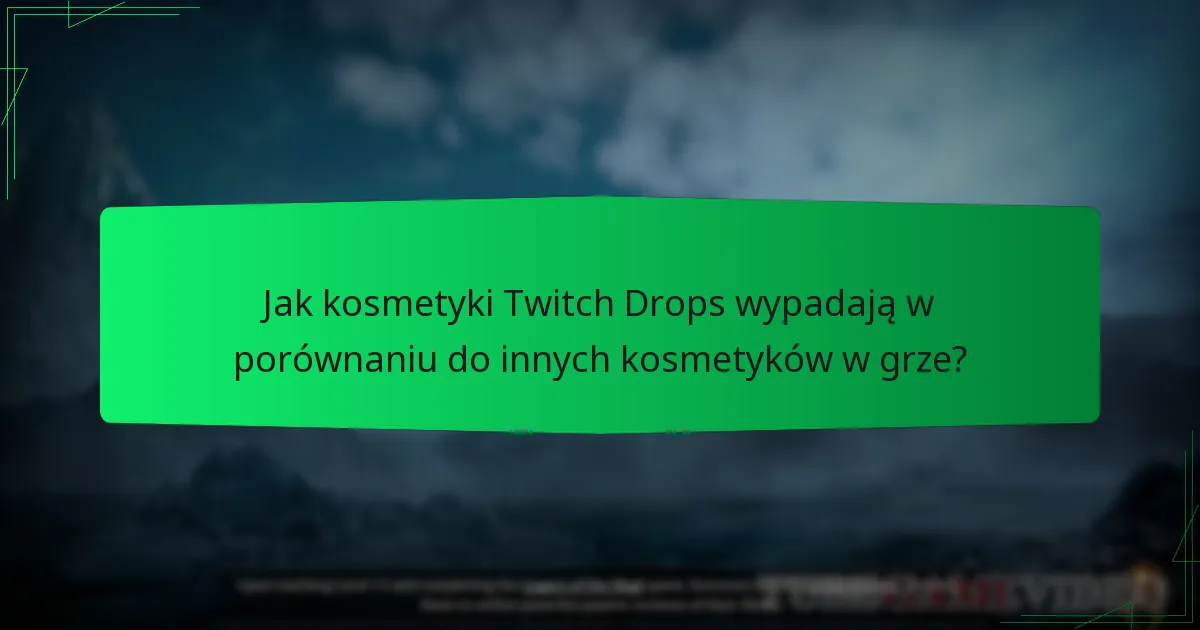 Kiedy zaplanowane są wydarzenia Twitch Drops?