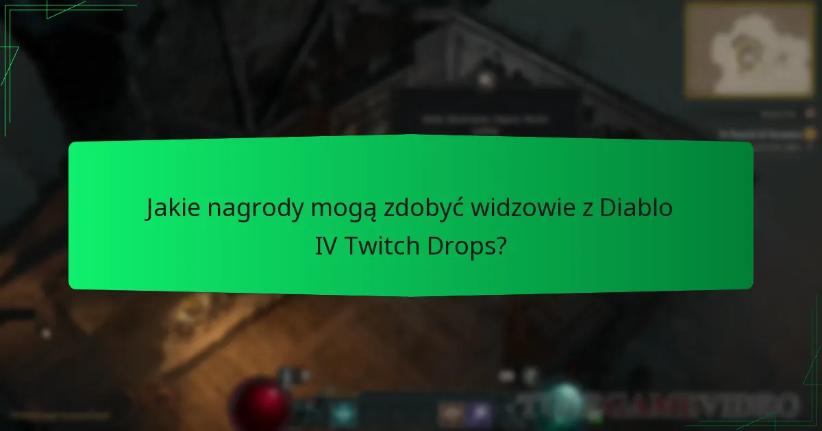 Które transmisje Twitch oferują Drops Diablo IV?